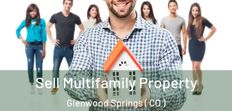  Sell Multifamily Property Glenwood Springs ( CO )