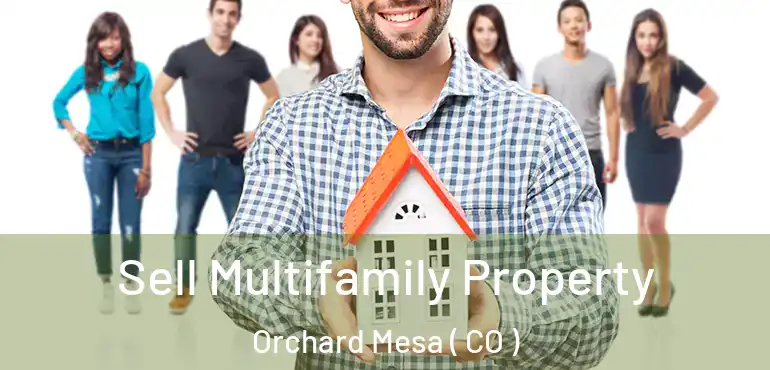  Sell Multifamily Property Orchard Mesa ( CO )