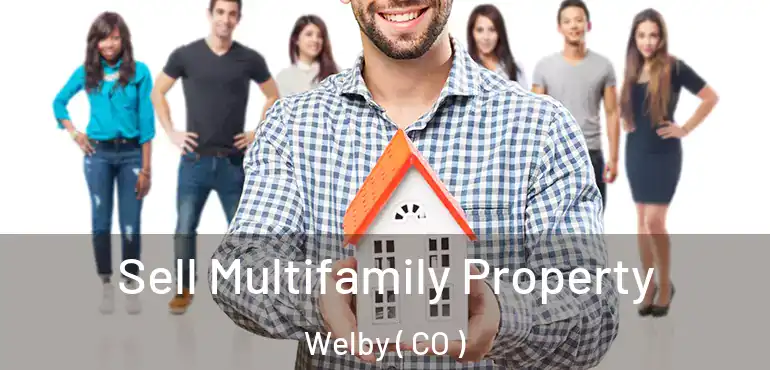  Sell Multifamily Property Welby ( CO )