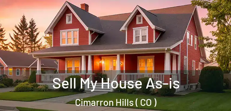  Sell My House As-is Cimarron Hills ( CO )