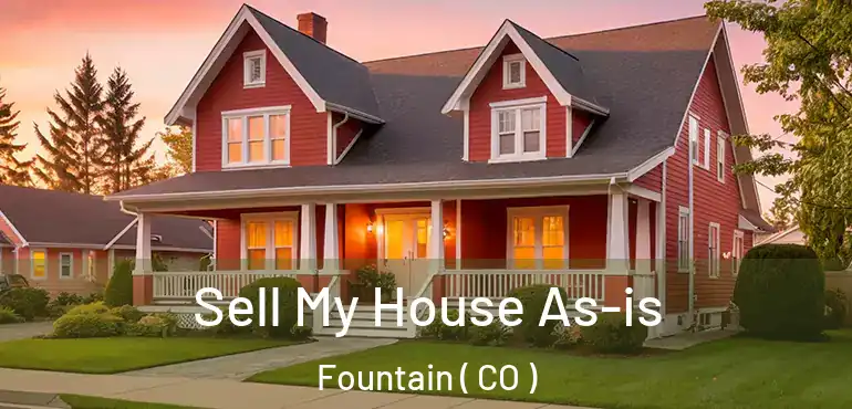  Sell My House As-is Fountain ( CO )