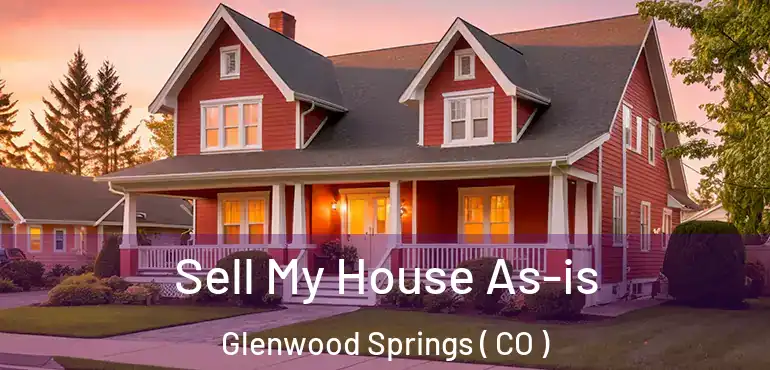  Sell My House As-is Glenwood Springs ( CO )