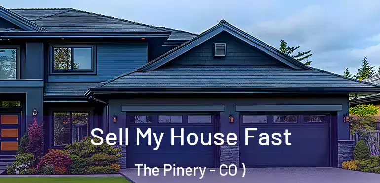  Sell My House Fast The Pinery - CO )