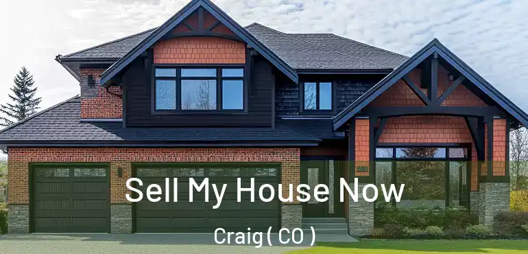  Sell My House Now Craig ( CO )