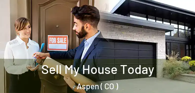  Sell My House Today Aspen ( CO )