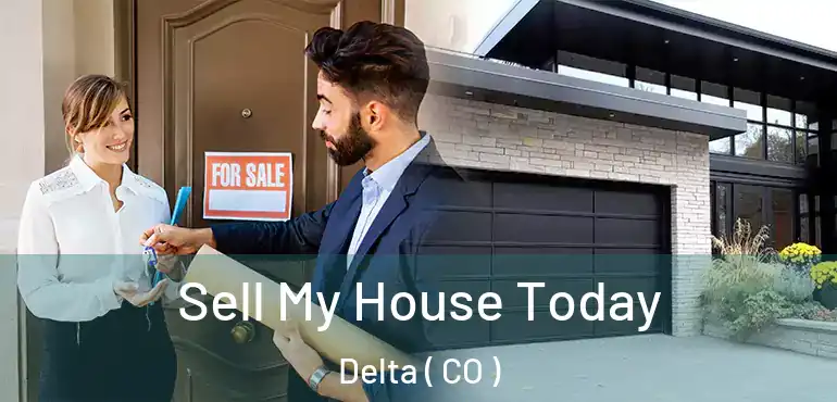 Sell My House Today Delta ( CO )