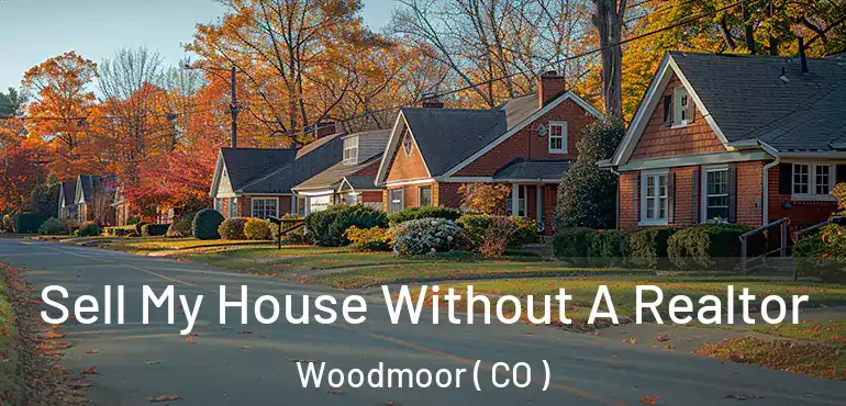  Sell My House Without A Realtor Woodmoor ( CO )