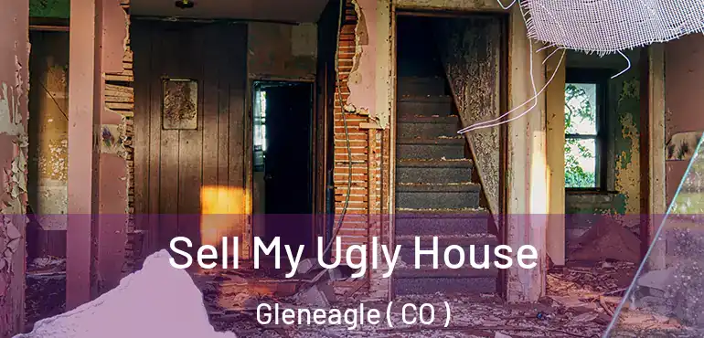  Sell My Ugly House Gleneagle ( CO )