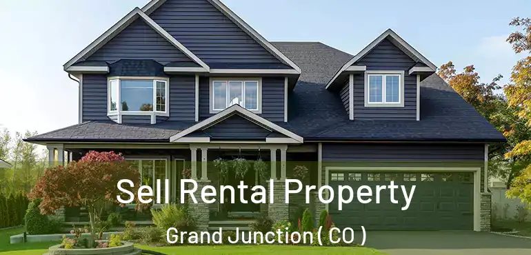  Sell Rental Property Grand Junction ( CO )