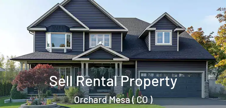  Sell Rental Property Orchard Mesa ( CO )
