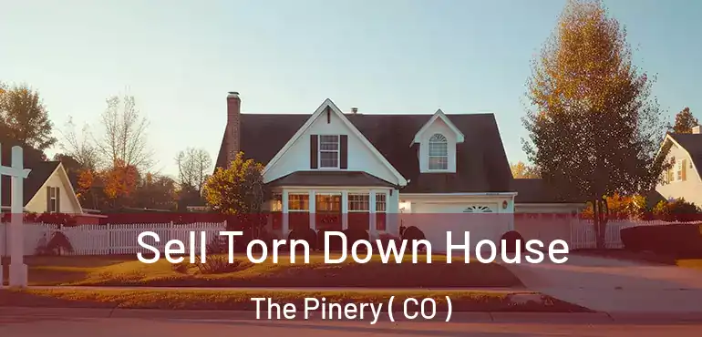  Sell Torn Down House The Pinery ( CO )