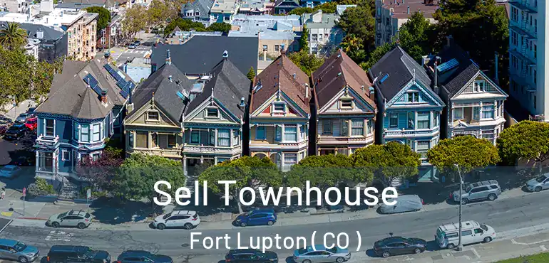  Sell Townhouse Fort Lupton ( CO )