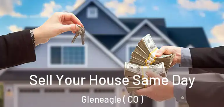  Sell Your House Same Day Gleneagle ( CO )