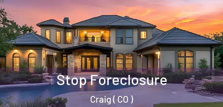  Stop Foreclosure Craig ( CO )