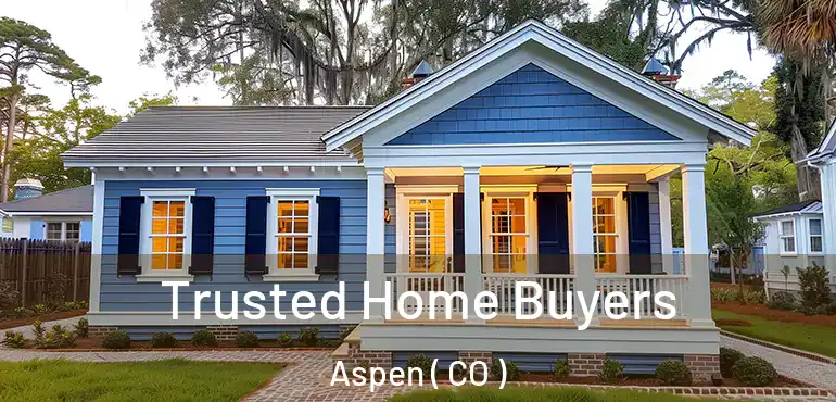  Trusted Home Buyers Aspen ( CO )