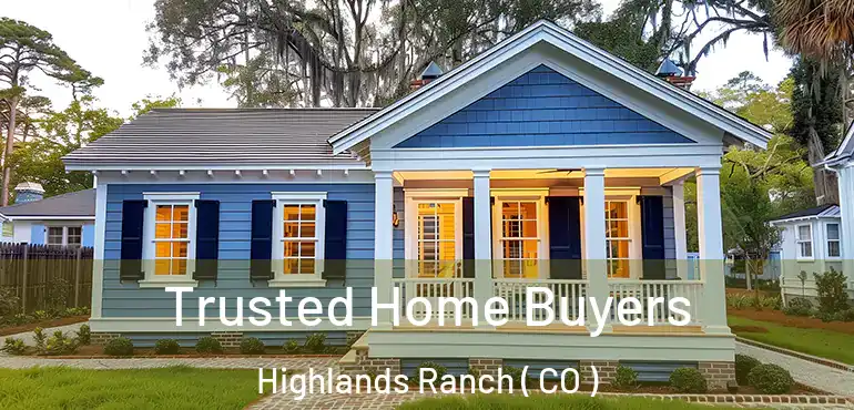  Trusted Home Buyers Highlands Ranch ( CO )