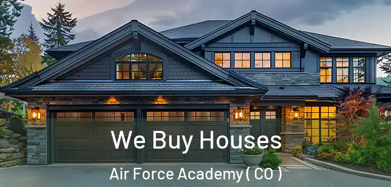  We Buy Houses Air Force Academy ( CO )