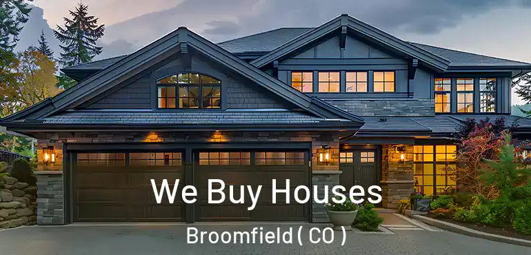  We Buy Houses Broomfield ( CO )