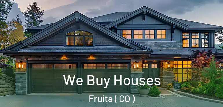  We Buy Houses Fruita ( CO )
