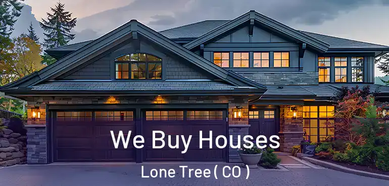  We Buy Houses Lone Tree ( CO )