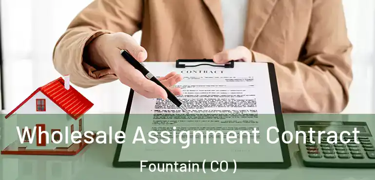  Wholesale Assignment Contract Fountain ( CO )