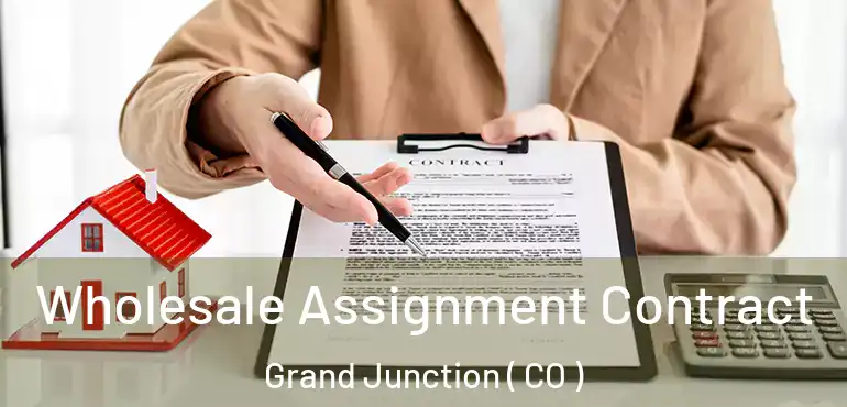  Wholesale Assignment Contract Grand Junction ( CO )