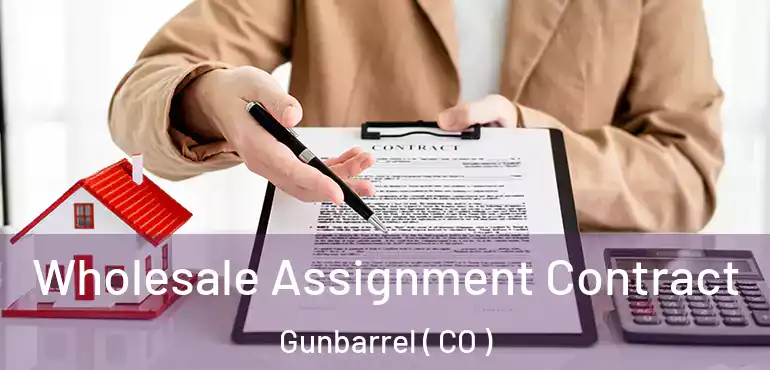  Wholesale Assignment Contract Gunbarrel ( CO )