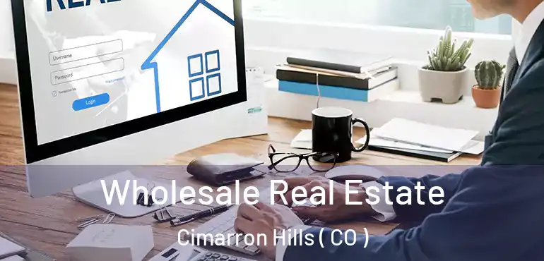  Wholesale Real Estate Cimarron Hills ( CO )