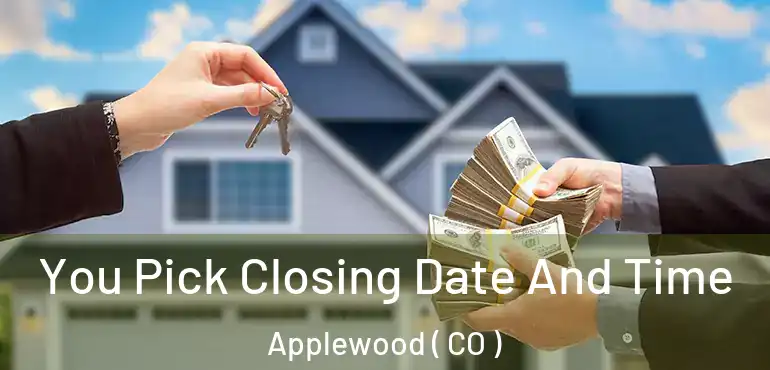  You Pick Closing Date And Time Applewood ( CO )